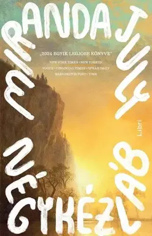 Beletria - ostatné Négykézláb - Miranda July