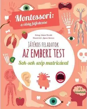Dobrodružstvo, napätie, western Az emberi test-Montessori - A világ felfedezése - Chiara Piroddi