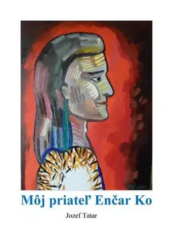 Detektívky, trilery, horory Môj priateľ Enčar Ko - Jozef Tatár