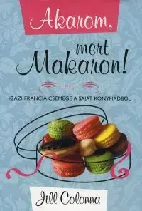 Kuchárky - ostatné Akarom, mert Makaron! - Jill Colonna