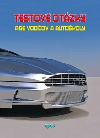 Auto, moto Testové otázky pre vodičov a autoškoly - Ľubomír Tvorík
