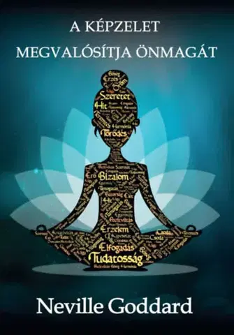 Ezoterika - ostatné A képzelet megvalósítja önmagát - Neville Goddard