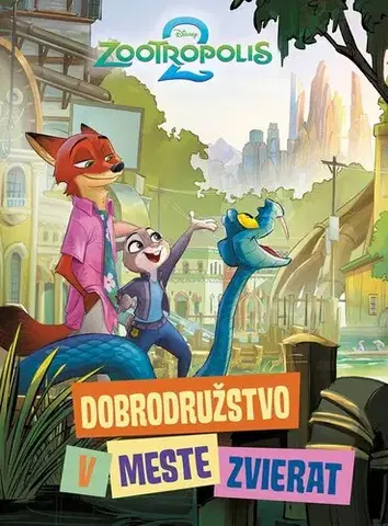 Rozprávky Zootropolis 2 - Dobrodružstvo v meste zvierat - Kolektív autorov