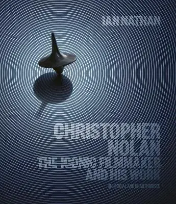 Film - encyklopédie, ročenky Christopher Nolan: The Iconic Filmmaker and His Work - Ian Nathan