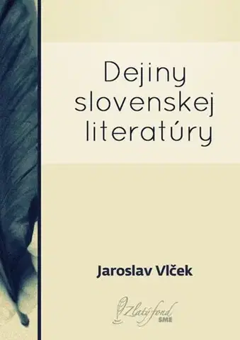 Slovenská beletria Dejiny slovenskej literatúry - Jaroslav Vlček