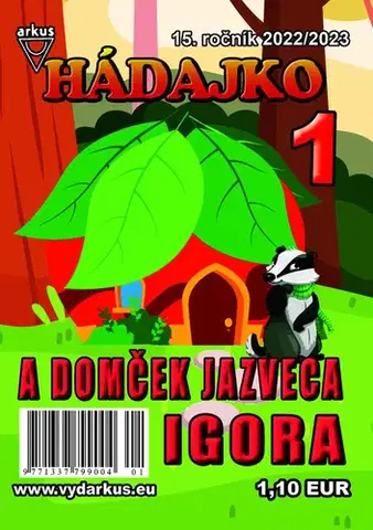 Pre deti a mládež - ostatné Hádajko 1 2023 a domček jazveca Igora - Jela Mlčochová