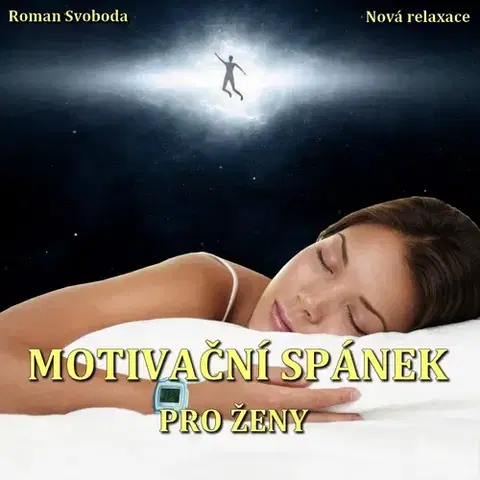 Rozvoj osobnosti Nová relaxace Motivační spánek pro ženy
