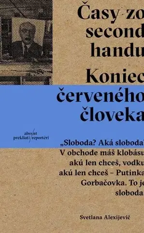 Fejtóny, rozhovory, reportáže Časy zo second handu, 2.vydanie - Svetlana Alexijevičová