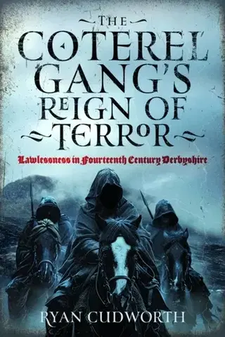 Detektívky, trilery, horory The Coterel Gang's Reign of Terror - Ryan Cudworth