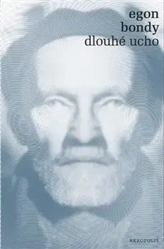 Biografie - ostatné Dlouhé ucho - Egon Bondy
