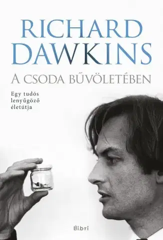Veda, vynálezy A csoda bűvöletében - Richard Dawkins