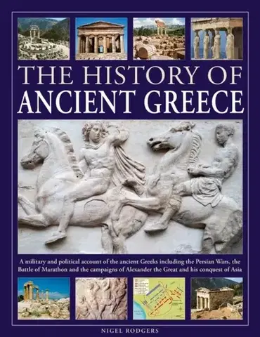 História The History of Ancient Greece - Nigel Rodgers
