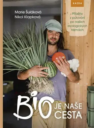 Zdravá výživa, diéty, chudnutie BIO je naše cesta - Marie Šuláková,Nikol Klapková