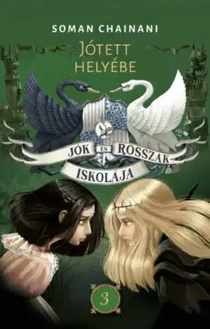 Fantasy, upíri Jók és Rosszak Iskolája 3. - Jótett helyébe - Soman Chainani