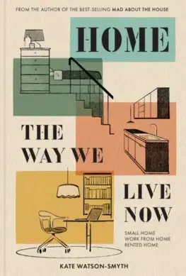 Domov, zariaďovanie Home: The Way We Live Now - Kate Watson Smyth