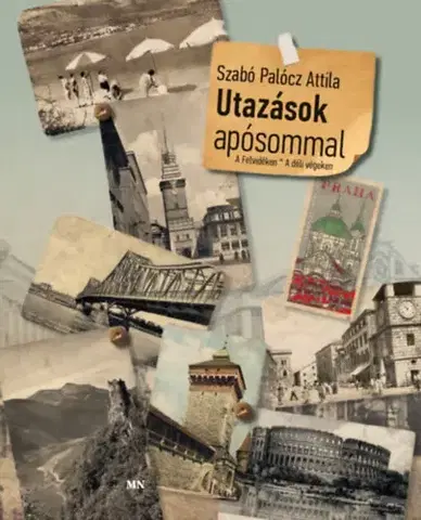 Svetová beletria Utazások apósommal - Szabó Palócz Attila