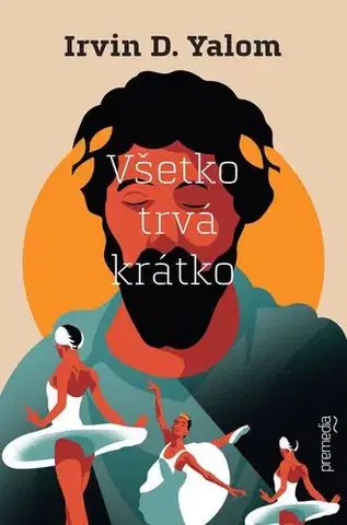Psychológia, etika Všetko trvá krátko, 2. vydanie - Irvin D. Yalom