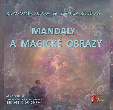 Aura, čakry, mandaly, kamene Mandaly a magické obrazy - Lenka Sujová,Slavomír Suja