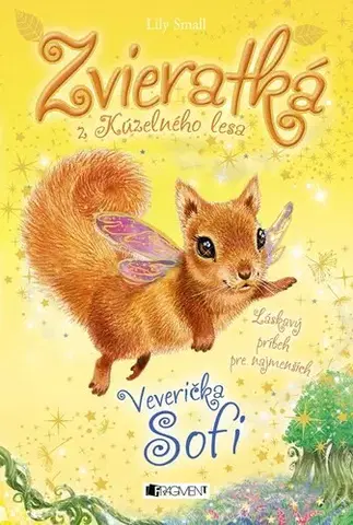 Rozprávky Zvieratká z Kúzelného lesa – Veverička Sofi, 2. vydanie - Lily Small,Katarína Lalíková