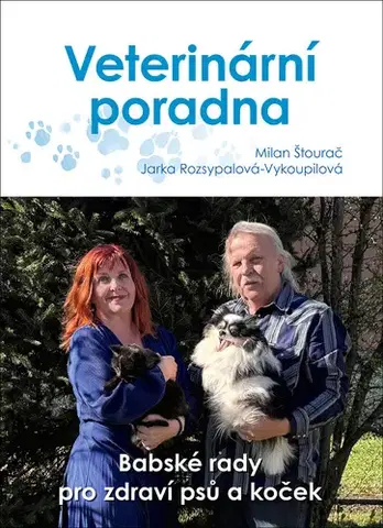 Psy, kynológia Veterinární poradna - Jaroslava Rozsypalová-Vykoupilová,Milan Štourač