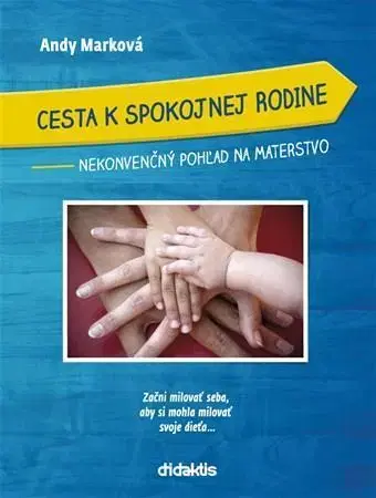 Rodičovstvo, rodina Cesta k spokojnej rodine - Andy Marková