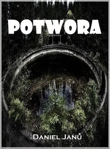 Detektívky, trilery, horory Potwora - Daniel Janů