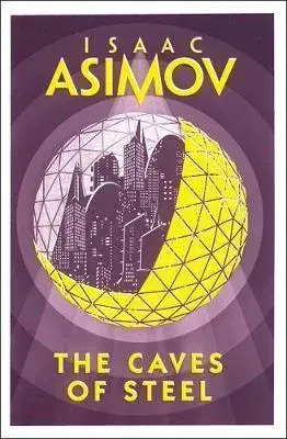 Veda, technika, elektrotechnika The Caves of Steel - Isaac Asimov