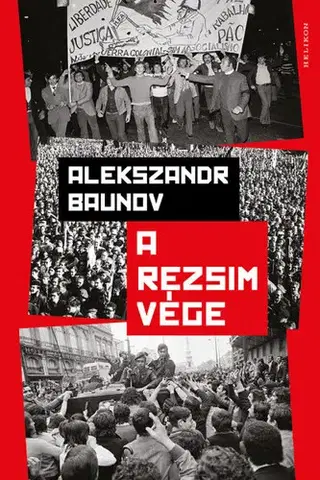 Politológia A rezsim vége - Alekszandr Baunov