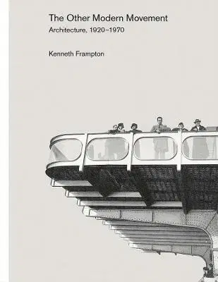 Architektúra Other Modern Movement: Architecture, 1920-1970 - Kenneth Frampton
