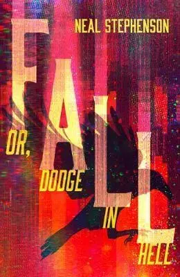 Cudzojazyčná literatúra Fall or, Dodge in Hell - Neal Stephenson