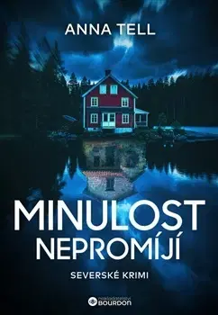 Detektívky, trilery, horory Minulost nepromíjí - Anna Tellová