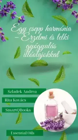 Prírodná lekáreň, bylinky Egy csepp harmónia - Rita Kovácsik,Szladek Andrea