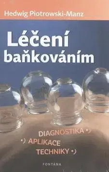 Masáže, wellnes, relaxácia Léčení baňkováním - Hedwig Piotrowski-Manz