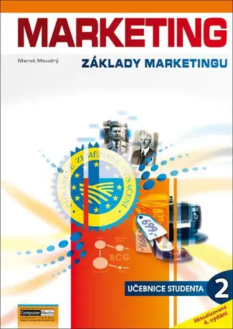 Učebnice pre SŠ - ostatné Marketing: Základy marketingu 2, učebnice studenta, 4. vydání - Marek Moudrý