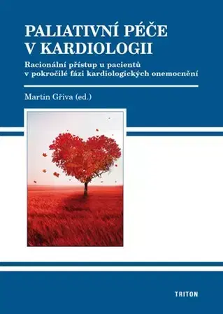 Medicína - ostatné Paliativní péče v kardiologii - Martin Gřiva