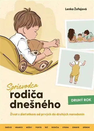 Starostlivosť o dieťa, zdravie dieťaťa Sprievodca rodiča dnešného (Druhý rok) - Lenka Žofajová