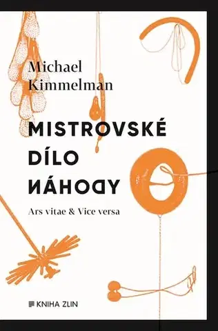 Eseje, úvahy, štúdie Mistrovské dílo náhody - Michael Kimmelman