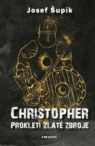 Detektívky, trilery, horory Christopher: Prokletí zlaté zbroje - Josef Šupík