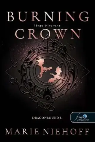 Sci-fi a fantasy Burning Crown - Lángoló korona - Dragonbound 1. - Marie Niehoff