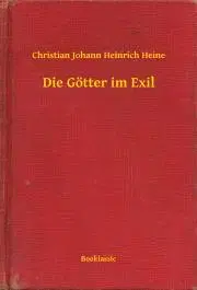 Svetová beletria Die Götter im Exil - Heine Christian Johann Heinrich