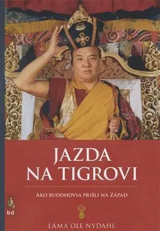 Buddhizmus Jazda na tigrovi - Láma Ole Nydahl