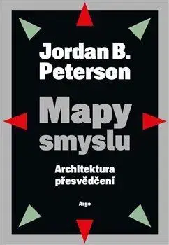 Odborná a náučná literatúra - ostatné Mapy smyslu - Jordan B. Peterson