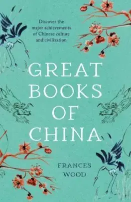 Svetové dejiny, dejiny štátov Great Books of China - Frances Wood