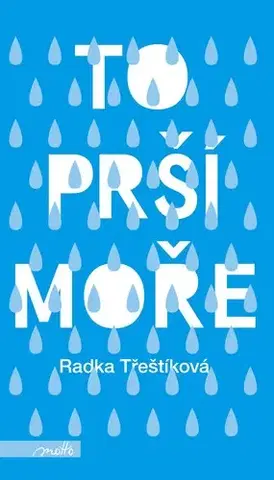 Česká beletria To prší moře - Radka Třeštíková,Daniel Špaček