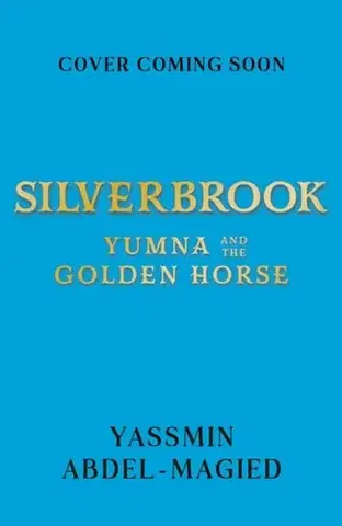 Pre deti a mládež Silverbrook: Yumna and the Golden Horse - Yassmin Abdel-Magied