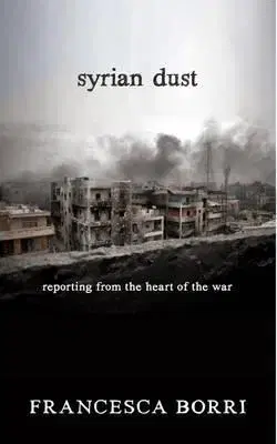 História, vojnová literatúra Syrian Dust - Francesca Borri