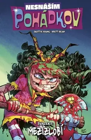 Komiksy Nesnáším Pohádkov 7: Mezizlobí - Skottie Young,Brett Bean,Michael Talián