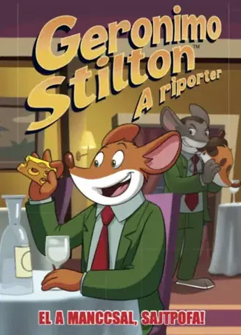 Dobrodružstvo, napätie, western A riporter 6: El a manccsal, Sajtpofa! - Geronimo Stilton