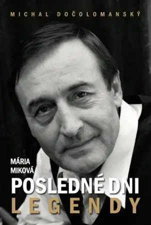 Film, hudba Posledné dni legendy - Michal Dočolomanský - Mária Miková