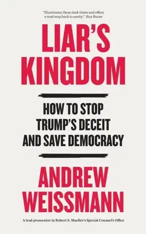 Politológia Liar's Kingdom - Andrew Weissmann